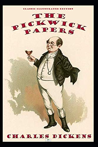 The Pickwick Papers (Classic Illustrated Edition)