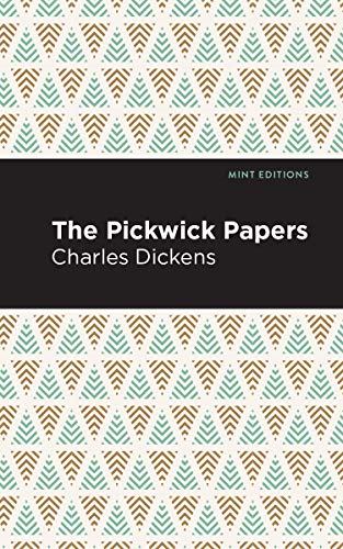 The Pickwick Papers (Mint Editions (Literary Fiction))