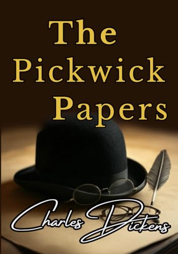 The Pickwick Papers: A Classic That Still Feels Fresh and Funny Today The Pickwick Papers: A Classic That Still Feels Fresh and Funny Today von Independently published