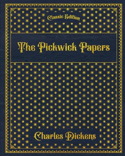 The Pickwick Papers: With original illustrations - annotated