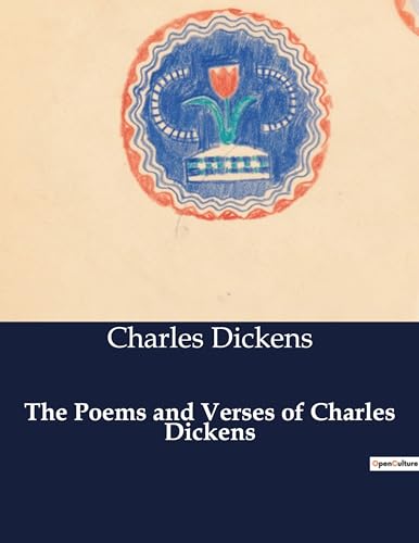 The Poems and Verses of Charles Dickens von Culturea