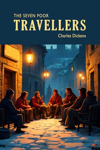 The Seven Poor Travellers The Seven Poor Travellers von Independently published