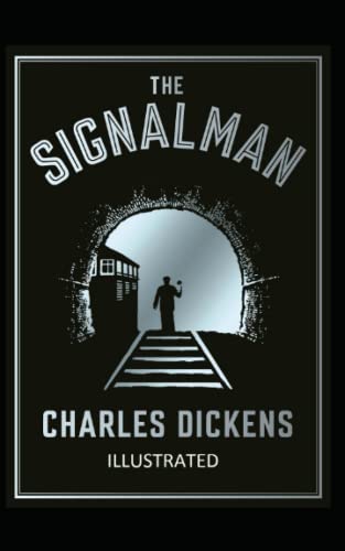 The Signal-Man Illustrated von Independently published