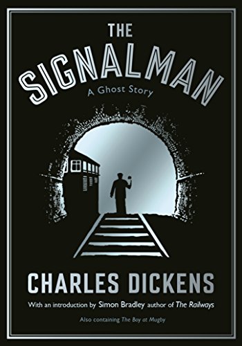 The Signalman: A Ghost Story