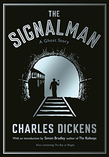 The Signalman: A Ghost Story The Signalman: A Ghost Story