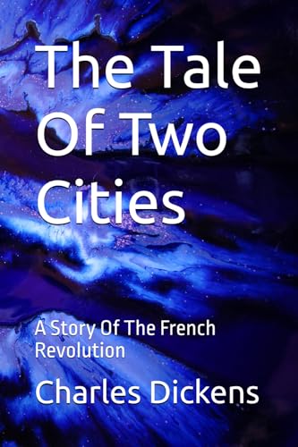 The Tale Of Two Cities: A Story Of The French Revolution von Independently published