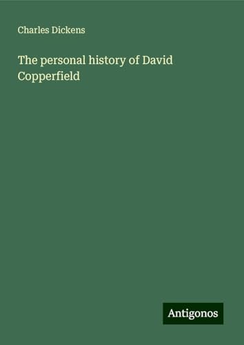 The personal history of David Copperfield The personal history of David Copperfield von Antigonos Verlag