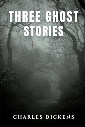 Three Ghost Stories (Classics and Annotated)