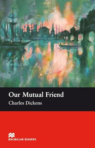 Our Mutual Friend: Lektüre (Macmillan Readers)