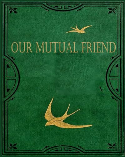 our mutual friend: With original illustrations our mutual friend: With original illustrations von Independently published