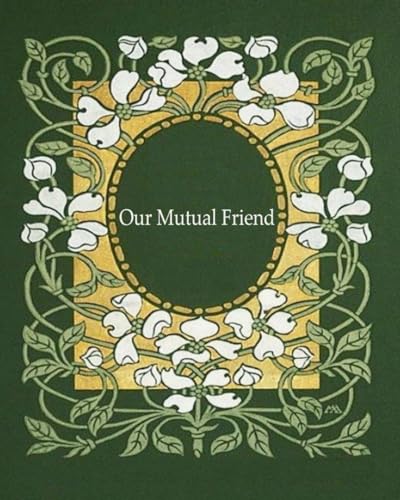 our mutual friend: With original illustrations our mutual friend: With original illustrations von Independently published