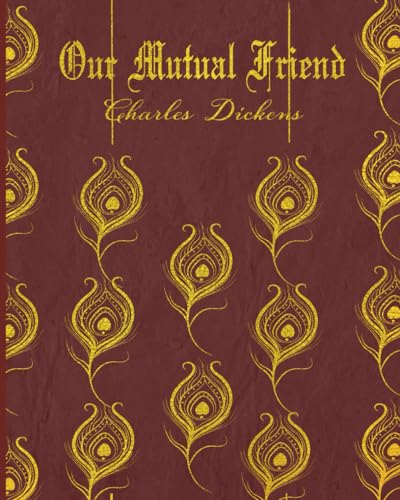 our mutual friend: with original illustrations