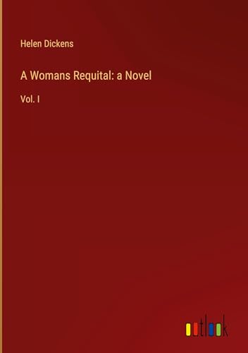 A Womans Requital: a Novel: Vol. I von Outlook Verlag