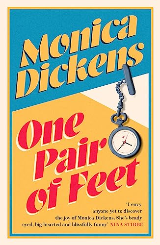 One Pair of Feet: 'I envy anyone yet to discover the joy of Monica Dickens ... she's blissfully funny' Nina Stibbe (Virago Modern Classics)
