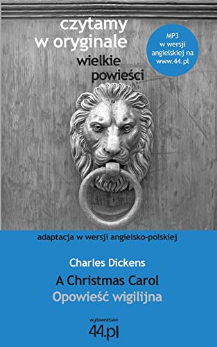 Opowieśc wigilijna. A Christmas Carol (CZYTAMY W ORYGINALE)