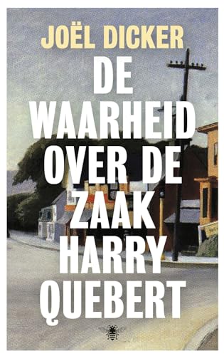 De waarheid over de zaak Harry Quebert (Marcus Goldman series, 1) von De Bezige Bij