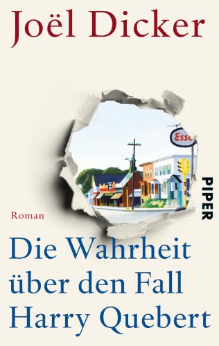 Die Wahrheit über den Fall Harry Quebert: Roman: Roman. Ausgezeichnet mit dem Prix littéraire de la vocation Bleustein-Blanchet 2012 und dem Grand prix du roman de l'Académie française