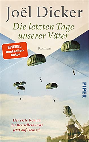 Die letzten Tage unserer Väter: Roman | Vom Autor des Bestsellers »Die Wahrheit über den Fall Harry Quebert«