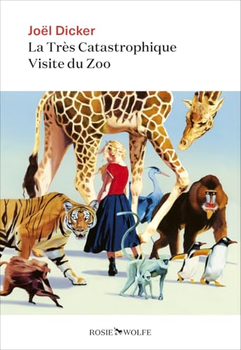 La Très Catastrophique Visite du Zoo: Roman La Très Catastrophique Visite du Zoo: Roman von interforum editis