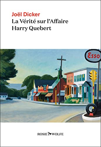 La verité sur l'affaire Harry Quebert: Prix Goncour des Lycéens 2012 et Grand Prix du Roman de l'Academie Francaise 2012 La verité sur l'affaire Harry Quebert: Prix Goncour des Lycéens 2012 et Grand Prix du Roman de l'Academie Francaise 2012 von Wolfe