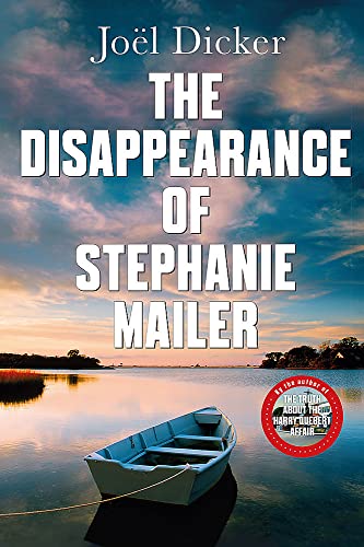 The Disappearance of Stephanie Mailer: A gripping new thriller with a killer twist The Disappearance of Stephanie Mailer: A gripping new thriller with a killer twist