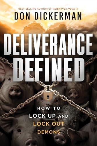 Deliverance Defined: How to Lock Up and Lock Out Demons Deliverance Defined: How to Lock Up and Lock Out Demons von Charisma House