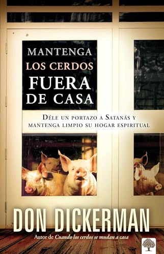 Mantenga los cerdos fuera de casa: Déle un portazo a Satanás y mantenga limpio s u hogar espiritual / Keep The Pigs Out: How to Slam the Door Shut on ... Satanas y Mantenga Limpio su Hogar Espiritual Mantenga los cerdos fuera de casa: Déle un portazo a Satanás y mantenga limpio s u hogar espiritual / Keep The Pigs Out: How to Slam the Door Shut on ... Satanas y Mantenga Limpio su Hogar Espiritual von Casa Creacion