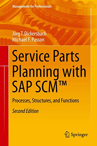 Service Parts Planning with SAP SCM™: Processes, Structures, and Functions (Management for Professionals) von Springer