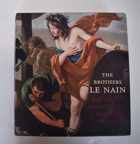 The Brothers Le Nain: Painters of Seventeenth-Century France (Fine Arts Museums of San Francisco (Yale)) von Yale University Press