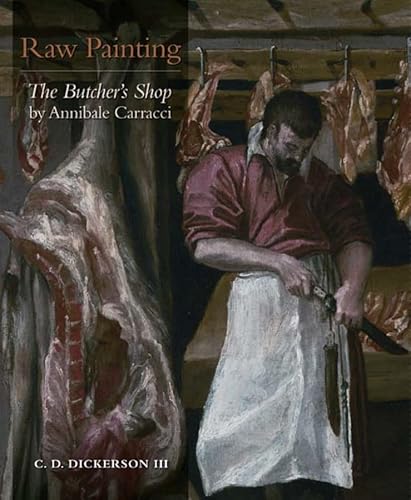 Raw Painting: The Butcher's Shop by Annibale Carracci (Kimbell Masterpiece Series)