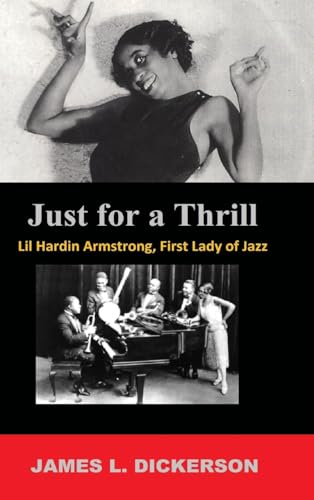 Just for a Thrill: Lil Hardin Armstrong, First Lady of Jazz von Sartoris Literary Group