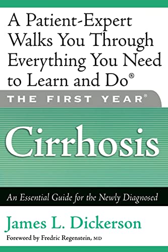 The First Year: Cirrhosis: An Essential Guide for the Newly Diagnosed von Da Capo Press