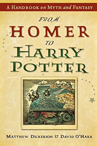 From Homer to Harry Potter: A Handbook on Myth and Fantasy von Brazos Press