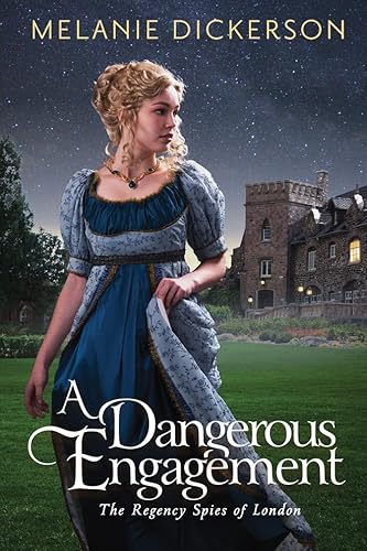 A Dangerous Engagement (The Regency Spies of London, Band 3)
