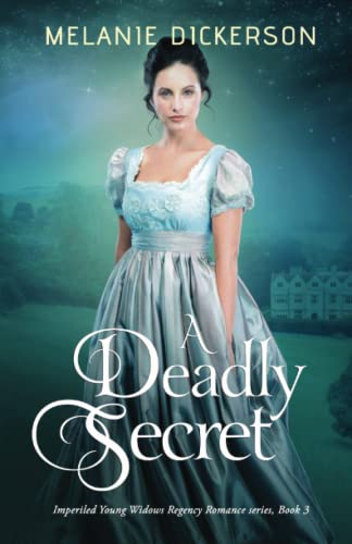 A Deadly Secret: Imperiled Young Widows Regency Romance series, Book 3 von Independently published