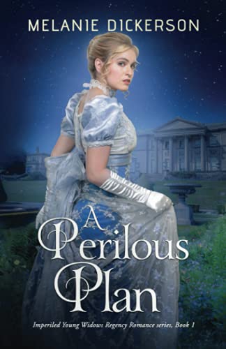A Perilous Plan: A Regency Romantic Suspense (Imperiled Young Widows, Band 1) von Independently published