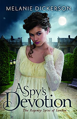 A Spy's Devotion (The Regency Spies of London, 1, Band 1)