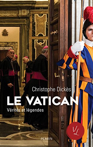 Le Vatican, Vérités et Légendes