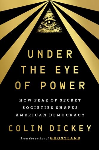 Under the Eye of Power: How Fear of Secret Societies Shapes American Democracy