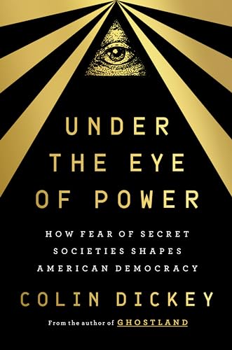 Under the Eye of Power: How Fear of Secret Societies Shapes American Democracy von Viking Drill & Tool