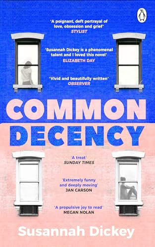 Common Decency: A dark, intimate novel of love, grief and obsession