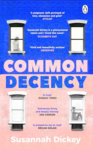 Common Decency: A dark, intimate novel of love, grief and obsession