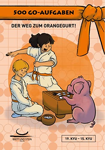 500 Go-Aufgaben: Der Weg zum Orangegurt! 19. - 15.Kyu