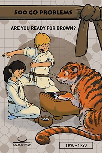500 Go Problems: Are you ready for Brown? 3 Kyu - 1 Kyu