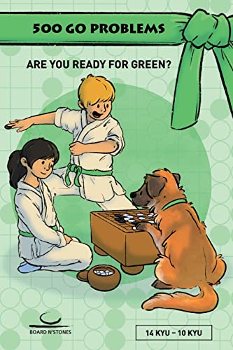 500 Go Problems: Are you ready for Green? 14 Kyu - 10 Kyu von Brett und Stein Verlag