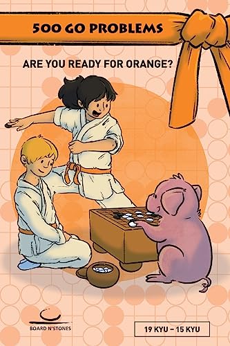 500 Go Problems: Are you ready for Orange? 19 Kyu - 15 Kyu von Brett und Stein Verlag