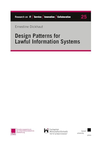 Design Patterns for Lawful Information Systems (Research on IT / Service / Innovation / Collaboration) von Kassel University Press