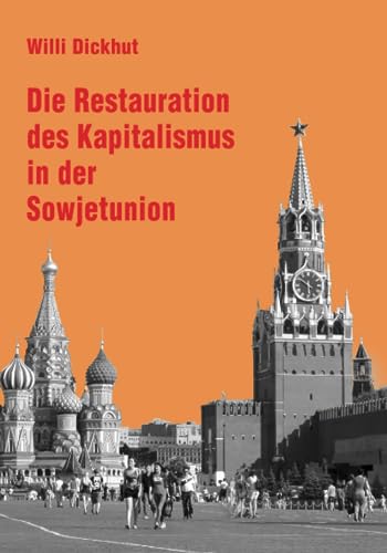 Die Restauration des Kapitalismus in der Sowjetunion (Revolutionärer Weg - Probleme des Marxismus-Leninismus) von Verlag Neuer Weg