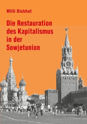 Die Restauration des Kapitalismus in der Sowjetunion (Revolutionärer Weg - Probleme des Marxismus-Leninismus) von Verlag Neuer Weg