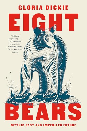 Eight Bears: Mythic Past and Imperiled Future von Norton & Company